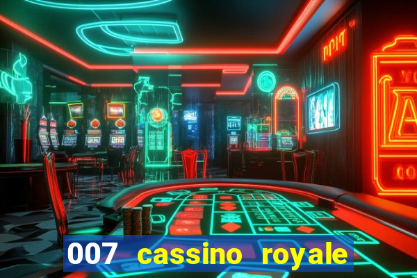 007 cassino royale filme completo dublado youtube